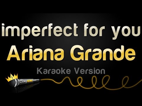 Ariana Grande - imperfect for you
