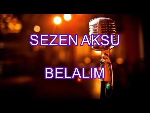 Sezen Aksu - Belalım