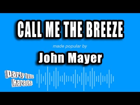 John Mayer - Call Me The Breeze