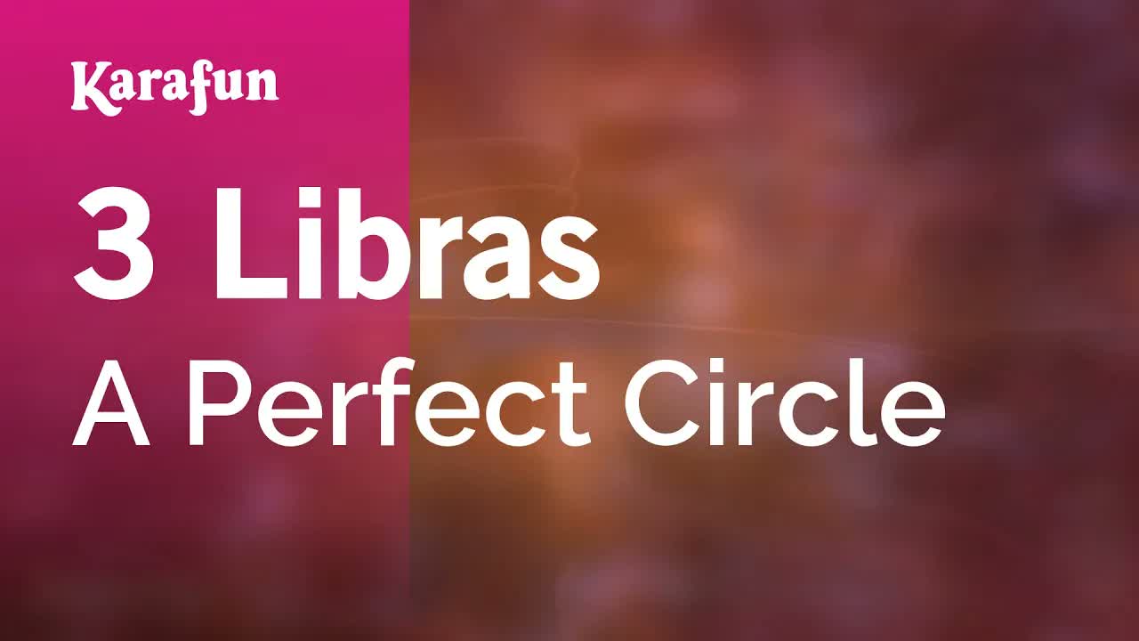 A Perfect Circle - 3 Libras
