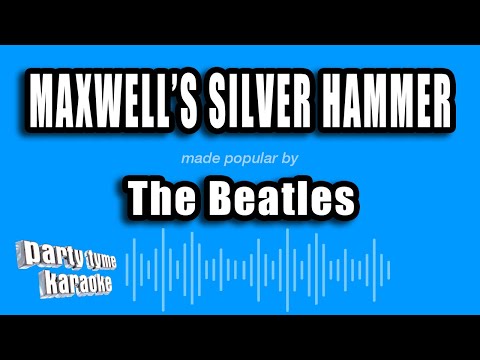 The Beatles - Maxwell's Silver Hammer
