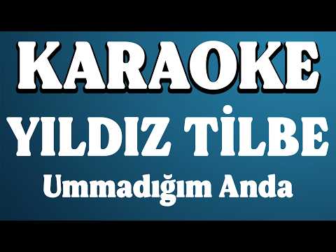 Yıldız Tilbe - Ummadığım Anda