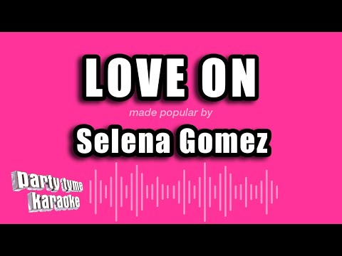 Selena Gomez - Love On