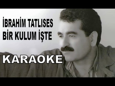 İBRAHİM TATLISES BİR KULUM İŞTE