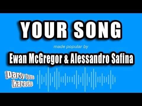 Ewan McGregor & Alessandro Safina - Your Song