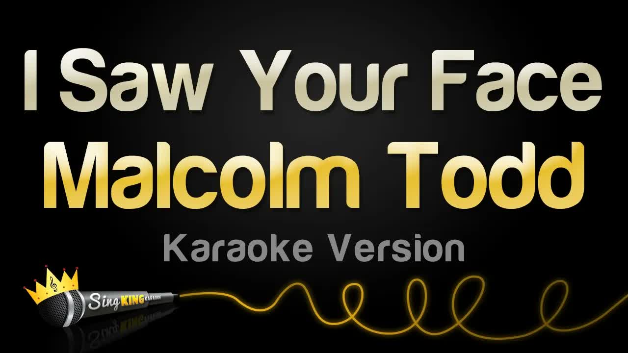 Malcolm Todd - I Saw Your Face