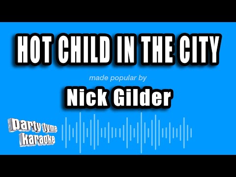 Nick Gilder - Hot Child in the City
