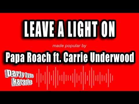 Papa Roach feat. Carrie Underwood - Leave a Light On (Talk Away the Dark)