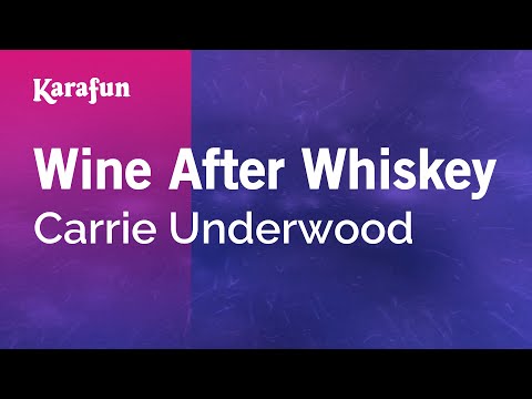 Carrie Underwood - Wine After Whiskey