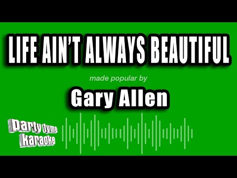 Gary Allen - Life Ain't Always Beautiful