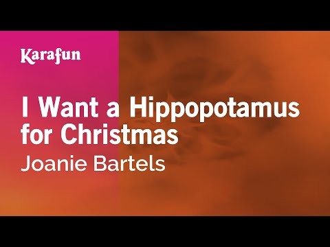 Joanie Bartels - I Want a Hippopotamus for Christmas