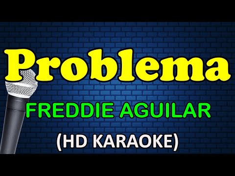 Freddie Aguilar - PROBLEMA