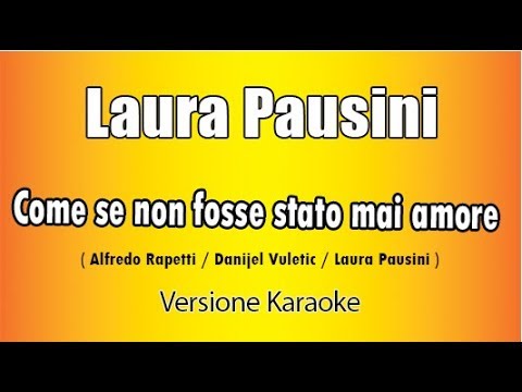 Laura Pausini - Come se non fosse stato mai amore
