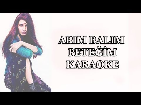 Arım Balım Peteğim ( Altyapı Karaoke )