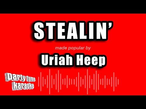 Uriah Heep - Stealin'