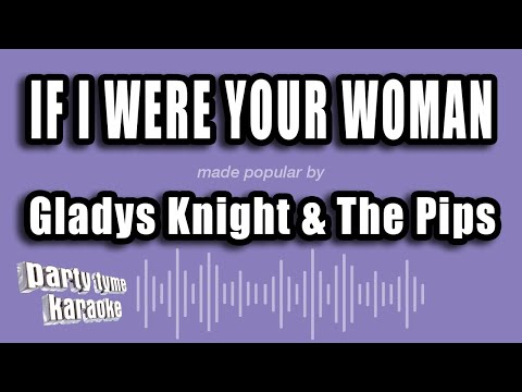 Gladys Knight & The Pips - If I Were Your Woman