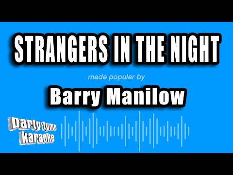 Barry Manilow - Strangers In The Night