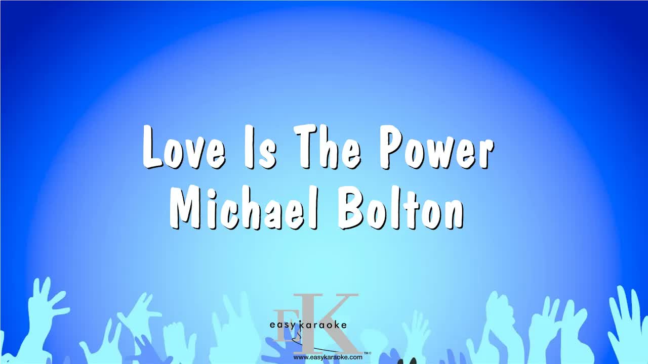 Michael Bolton - Love Is The Power
