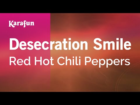 Red Hot Chili Peppers - Desecration Smile