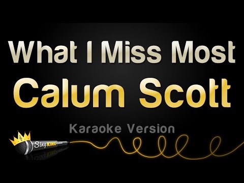 Calum Scott - What I Miss Most