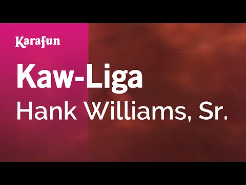 Hank Williams, Sr. - Kaw-Liga