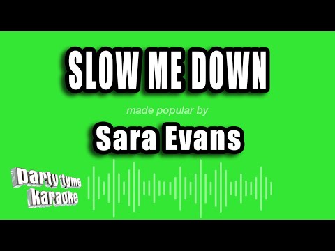 Sara Evans - Slow Me Down