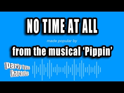 Pippin - No Time At All