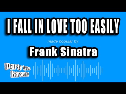 Frank Sinatra - I Fall In Love Too Easily