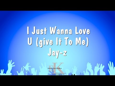 Jay-z - I Just Wanna Love U (give It To Me)