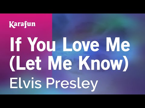 Elvis Presley - If You Love Me (Let Me Know)