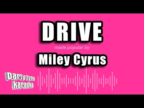 Miley Cyrus - Drive