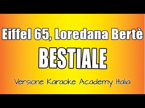 Eiffel 65, Loredana Bertè - Bestiale