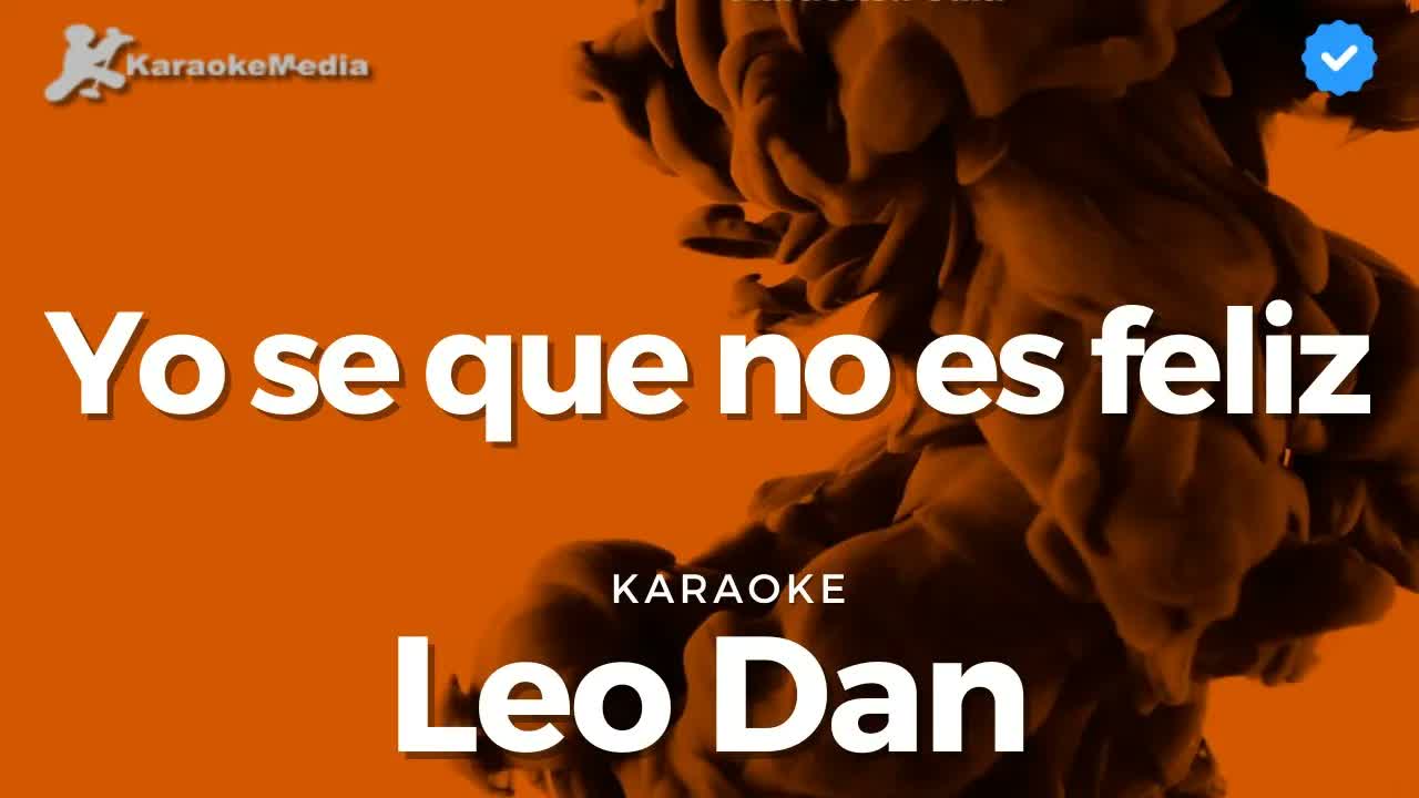 Leo Dan - Yo se que no es feliz