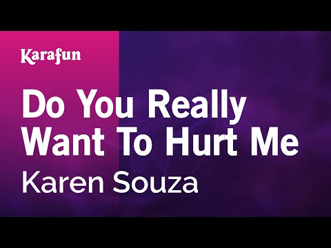 Karen Souza - Do You Really Want to Hurt Me