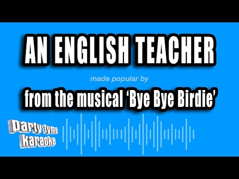 Bye Bye Birdie - An English Teacher