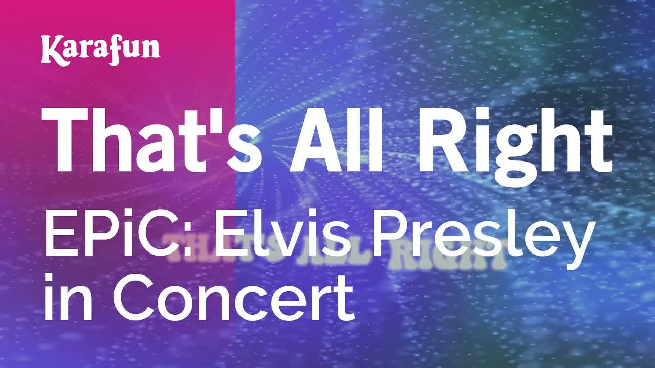 EPiC: Elvis Presley in Concert - That's All Right