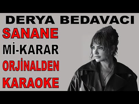 DERYA BEDAVACI SANANE Mİ KARAR