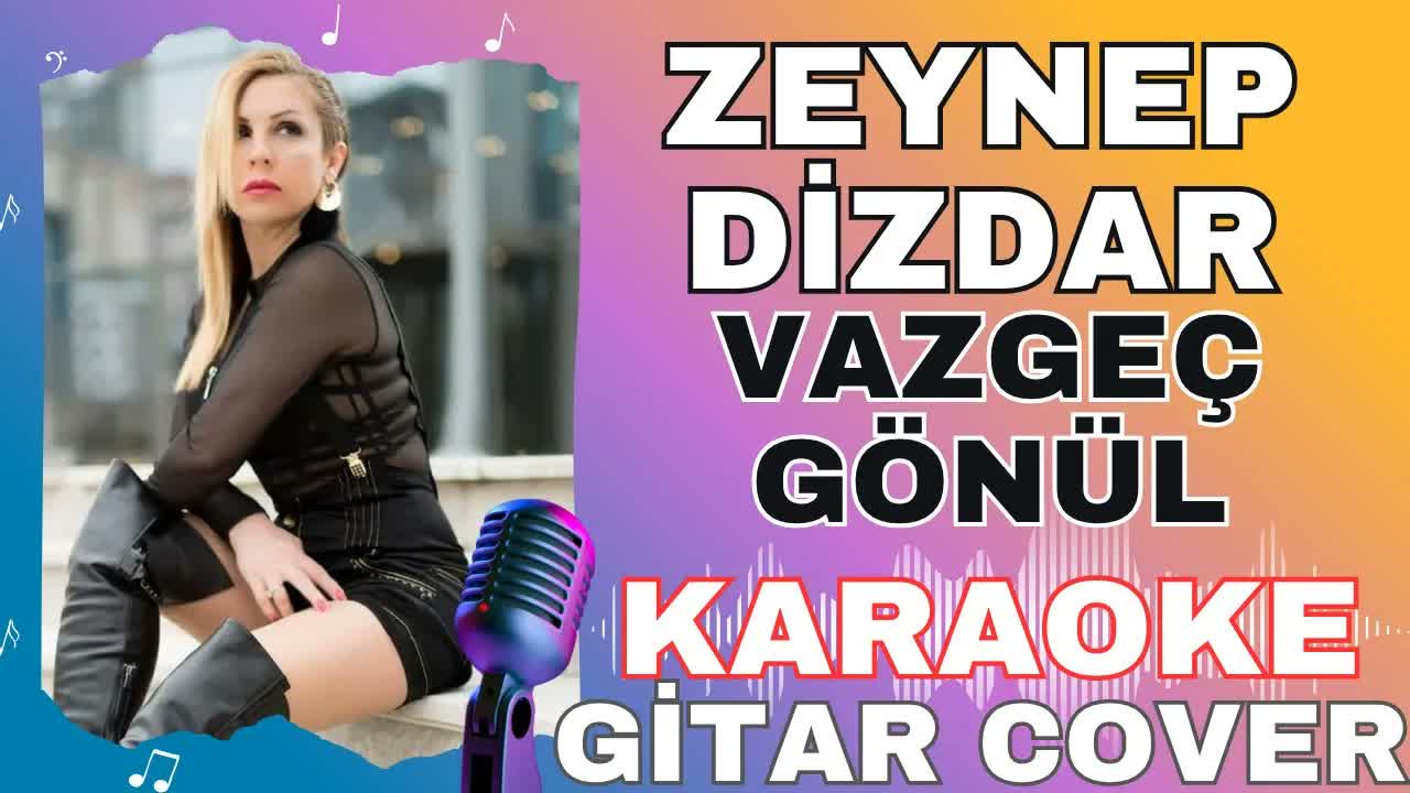 Zeynep Dizdar - Vazgeç Gönül