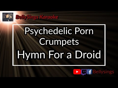 Psychedelic Porn Crumpets - Hymn For a Droid