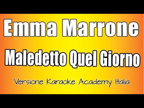 Emma Marrone - Maledetto Quel Giorno