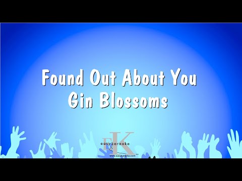 Gin Blossoms - Found Out About You