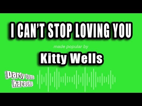 Kitty Wells - I Can't Stop Loving You