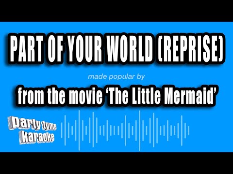 The Little Mermaid - Part of Your World (Reprise)