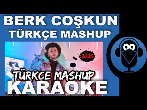 Berk Coşkun - TÜRKÇE ŞARKILAR 2020 MASHUP KARAOKE / Sözleri / Lyrics / Beat Fon Müziği ( COVER )