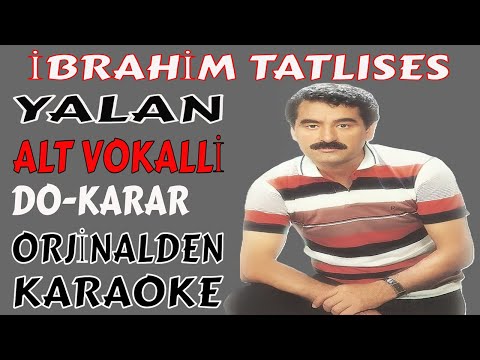 İBRAHİM TATLISES YALAN ALT VOKALLİ DO-KARAR
