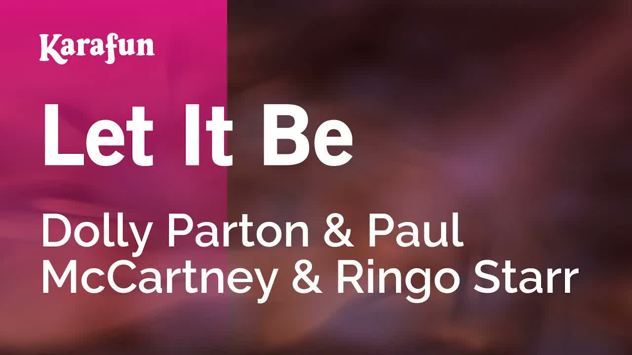 Dolly Parton & Paul McCartney & Ringo Starr - Let It Be
