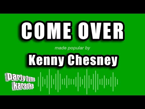 Kenny Chesney - Come Over