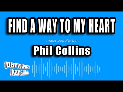 Phil Collins - Find A Way To My Heart