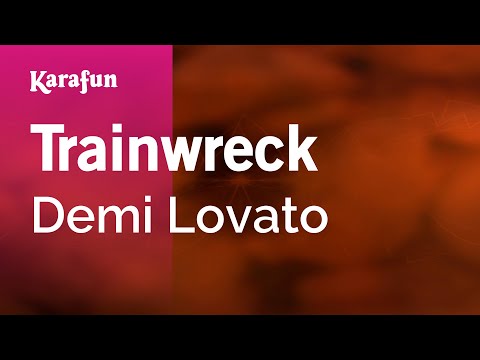 Demi Lovato - Trainwreck