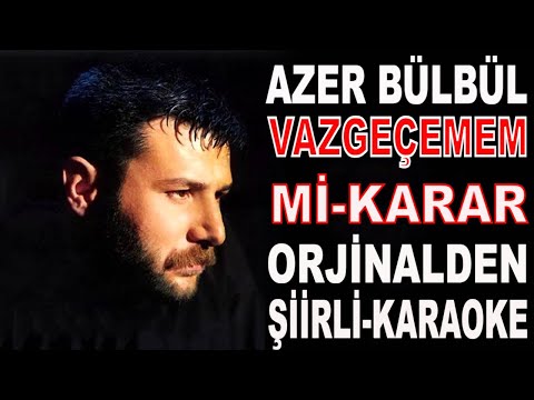 AZER BÜLBÜL - VAZGEÇEMEM ŞİİRLİ-Mİ-KARAR